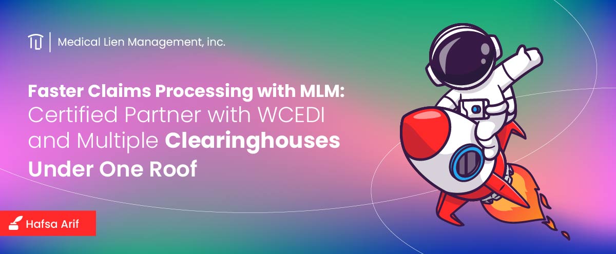 Faster Claims Processing with MLM: Certified Partner with WCEDI and Multiple Clearinghouses Under One Roof