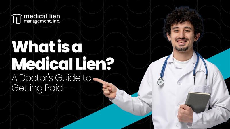 What is a Medical Lien? A Doctor’s Guide to Getting Paid